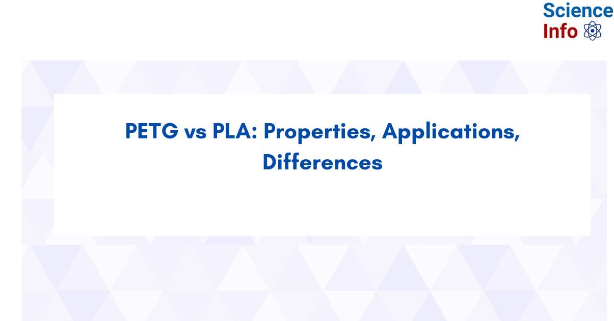 PETG vs PLA Properties, Applications, Differences