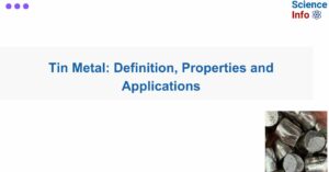 Tin Metal Definition, Properties and Applications