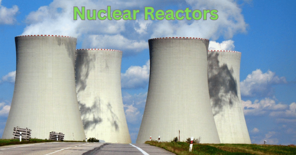 Nuclear Reactors
