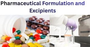 Pharmaceutical Formulation and Excipients